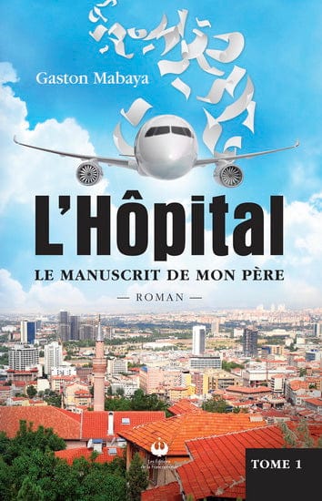 L'hôpital, le manuscrit de mon père