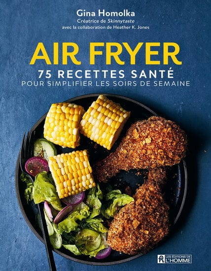 Air fryer - 75 recettes santé pour simplifier les soirs de semaine