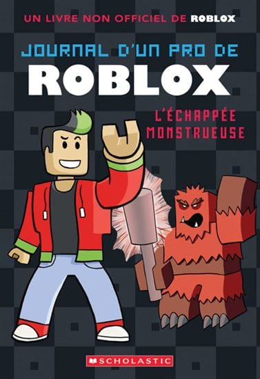 Journal d'un pro de Roblox T01 - L'Échappée monstrueuse