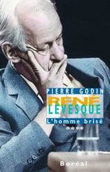 René Lévesque, l'homme brisé T04