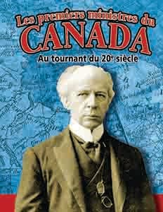 Les premiers ministres du Canada - Au tournant du 20e siècle