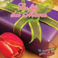 Les célébrations Canadiennes - La fête des Mères