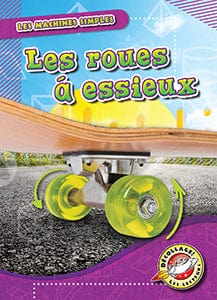 Les machines simples - Les roues à essieux