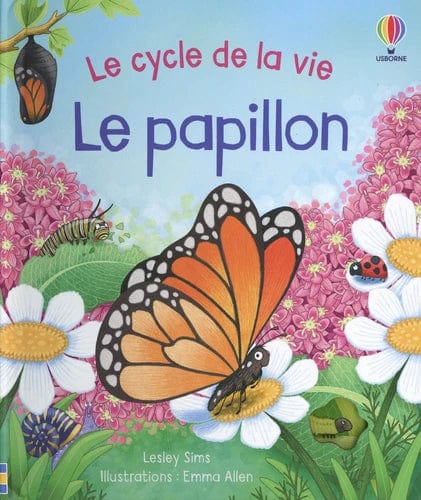Le cycle de la vie - Le papillon