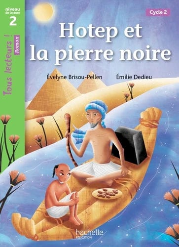 Tous lecteurs ! Hotep et la pierre noire - Niveau de lecture 2