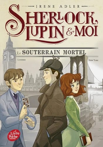 Sherlock, Lupin et moi T13 - Le souterrain mortel