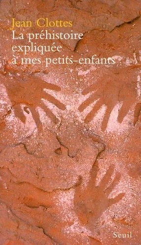 La préhistoire expliqué à mes petits-enfants