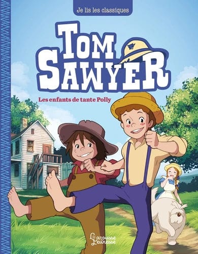 Tom Sawyer T01 - Les enfants de tante Polly
