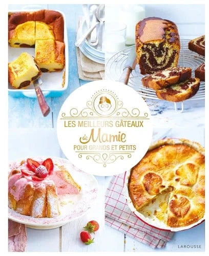 Les meilleurs gâteaux de Mamie pour grands et petits