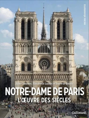 Notre-Dame de Paris : l'œuvre des siècles