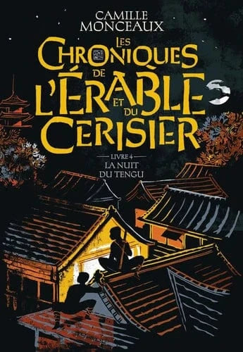 Les chroniques de l’érable et du cerisier T04 - La nuit du Tengu