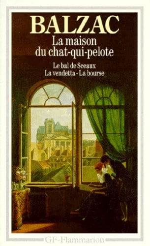 La maison du chat-qui-pelote - Le bal des Sceaux - La Vendetta - La bourse