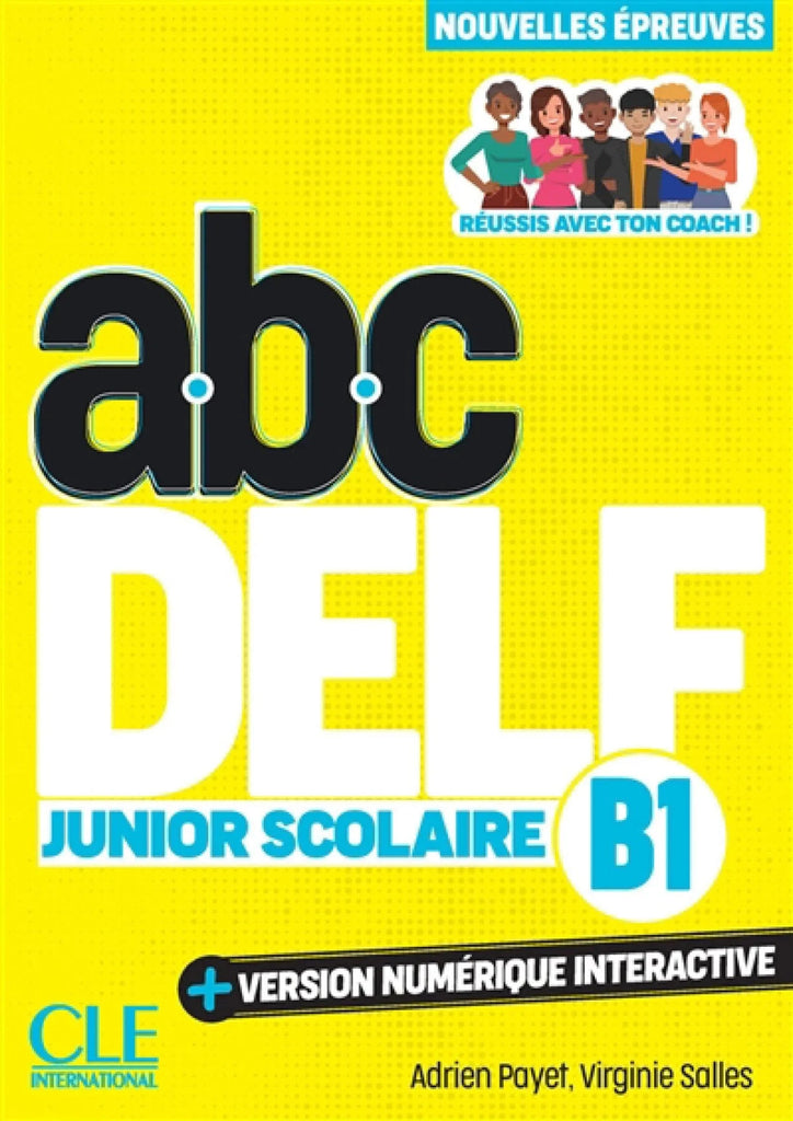 Abc DELF, B1 junior scolaire : réussis avec ton coach !