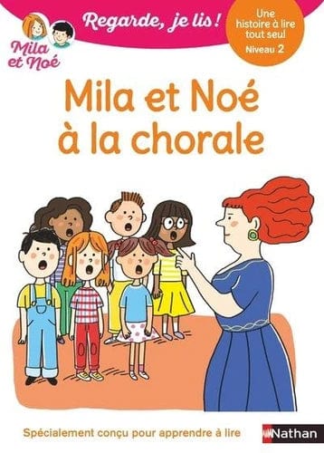 Regarde, je lis ! - Niveau 2 - Mila et Noé à la chorale