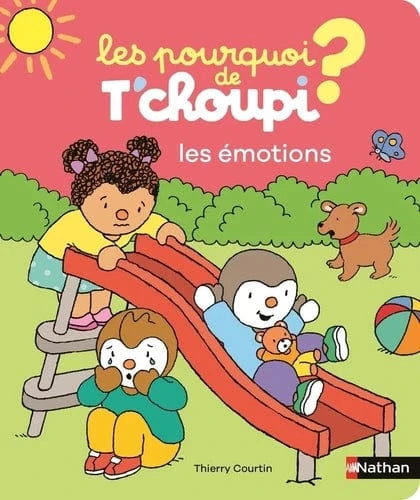 Les pourquoi de T'choupi - Les émotions