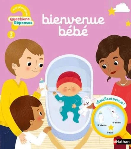 Mes premières Questions? Réponses! - Bienvenue bébé