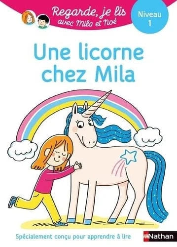 Regarde, je lis ! - Niveau 1 - Une licorne chez Mila