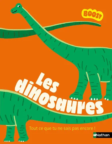 Les dinosaures - Tout ce que tu ne connais pas encore !