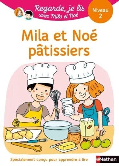 Regarde, je lis ! - Niveau 2 - Mila et Noé pâtissiers