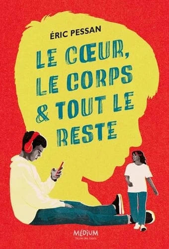 Le coeur, le corps et tout le reste