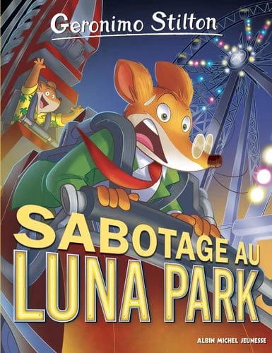 Geronimo Stilton T098 - Sabotage au Luna Park