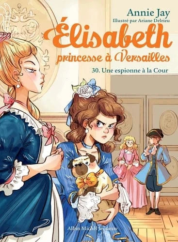 Élisabeth princesse à Versailles T30 - Une espionne à la Cour