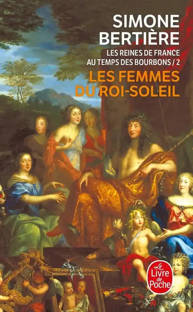 Les reines de France au temps des Bourbons T02 - Les femmes du Roi-Soleil