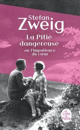 La Pitié dangereuse (ou l'impatience du coeur)