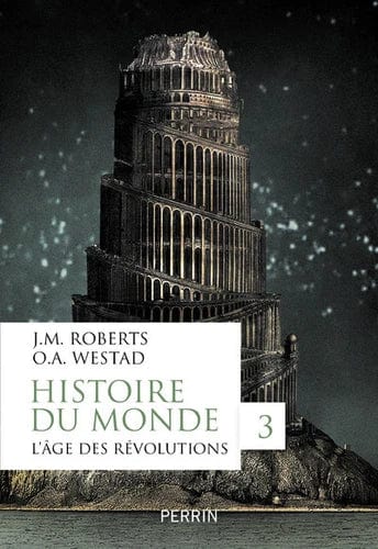 Histoire du monde T03 - L'âge des révolutions