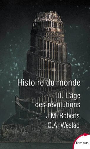 Histoire du monde T03 - L'âge des révolutions