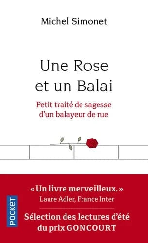 Une Rose et un Balai - Petit traité de sagesse d'un balayeur de rue