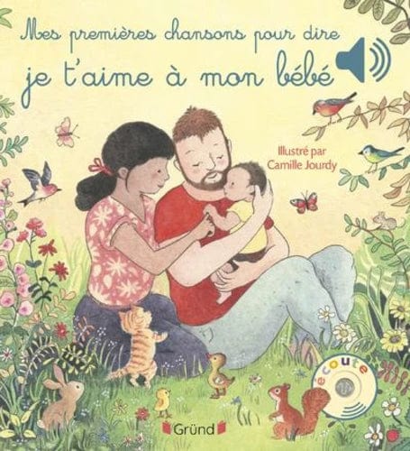 Livre sonore - Mes premières chansons pour dire Je t'aime à mon bébé