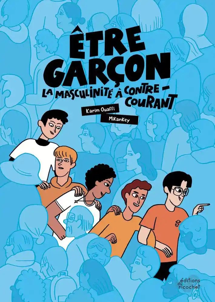 Etre garçon - La masculinité à contre-courant