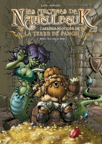 Les arcanes de Naheulbeuk : l'arrière-boutique de la Terre de Fangh T01 - Bière, monstre et bière