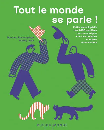 Tout le monde se parle ! Petite encyclopédie des 1 000 manières de communiquer chez les humains et autres êtres vivants