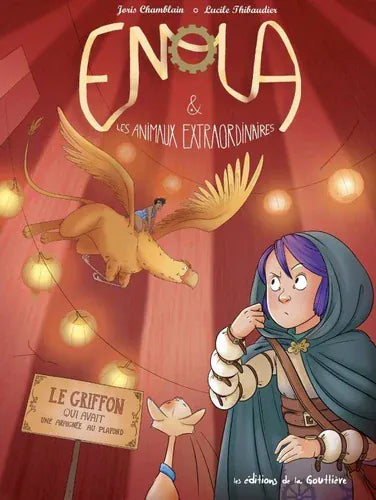 Enola & les animaux extraordinaires T06 - Le griffon qui avait une araignée au plafond