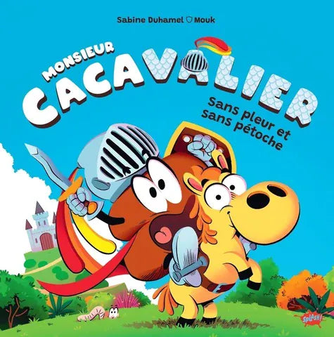 Monsieur Cacavalier - Sans pleur et sans pétoche