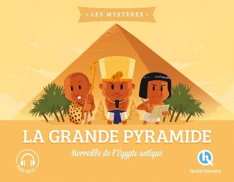 La grande pyramide - Merveille de l'Egypte antique