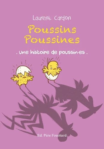 Poussins poussines - une histoire de poussin.es