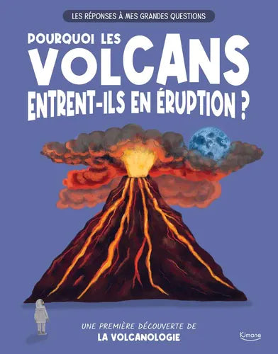 Pourquoi les volcans entrent-ils en éruption ?