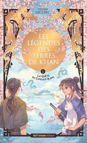 Les Légendes des terres de Khan T01 - La quête du cerisier blanc