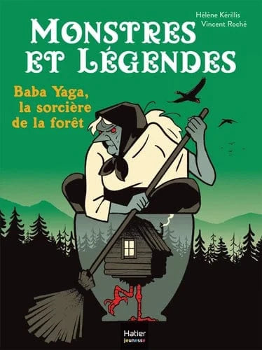Monstres et légendes T08 - Baba Yaga, la sorcière de la forêt