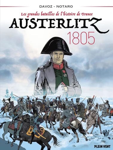 Austerlitz, 1805 - Les grandes batailles de l'histoire de France