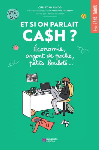 Et si on parlait cash? : économie, argent de poche, petits boulots...