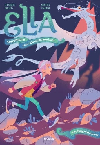 Ella, vétérinaire pour animaux fantastiques - un dragon à sauver