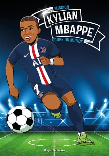 Tous champions ! Kylian Mbappé - Mission Coupe du monde