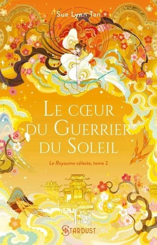 Le royaume céleste T02 - Le coeur du Guerrier du Soleil
