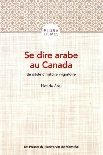 Se dire arabe au Canada : un siècle d'histoire migratoire