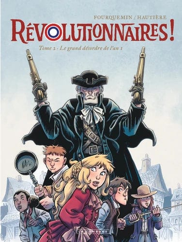 Révolutionnaires ! T02 - Le grand désordre de l'an 1