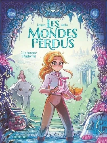 Les mondes perdus T02 - La danseuse d'Angko